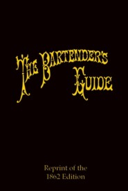 The Bartender\'s Guide 1862