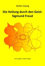 Die Heilung durch den Geist: Sigmund Freud
