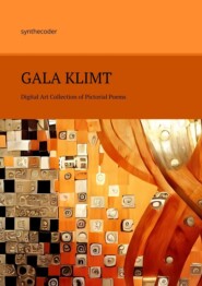 Gala Klimt. Digital Art Collection of Pictorial Poems
