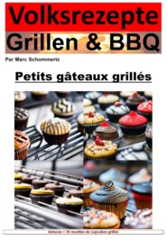 Recettes populaires Grillades et BBQ - Cupcakes du Grill