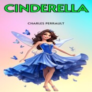 Cinderella, or the Little Glass Slipper (Unabridged)