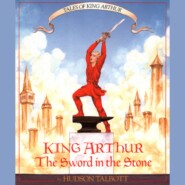 King Arthur: The Sword in the Stone - Tales of King Arthur, Book 1 (Unabridged)