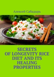 Secrets of Longevity Rice Diet and its Healing Properties