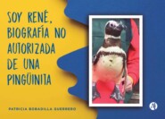 Soy René, biografía no autorizada de una pingüinita
