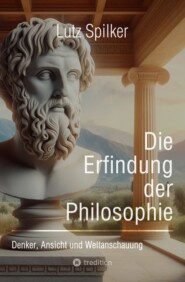 Die Erfindung der Philosophie
