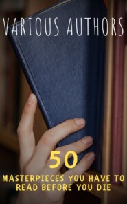 50 Masterpieces You Must Read Before You Die: Volume 2