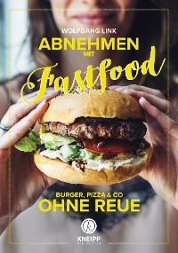 Abnehmen mit Fastfood Wolfgang Link, Kneipp Verlag