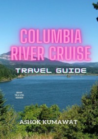 69846136 [Ashok Kumawat] Columbia River Cruise Travel Guide