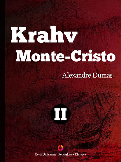 Alexandre Dumas - Krahv Monte-Cristo. 2. osa