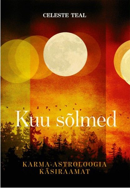 

Kuu sõlmed. Karma-astroloogia käsiraamat