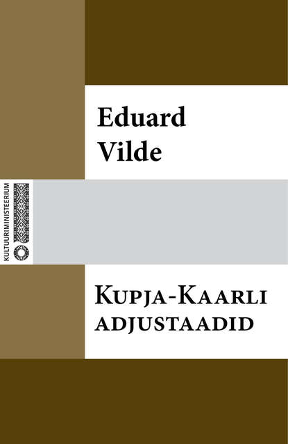 Эдуард Вильде - Kupja-Kaarli adjustaadid