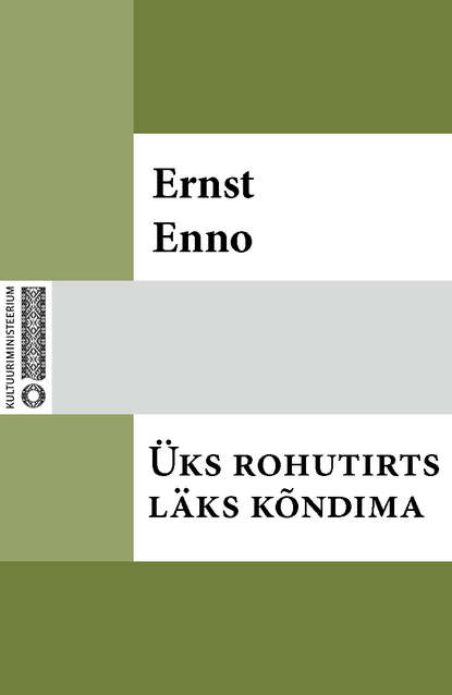 Ernst Enno - Üks rohutirts läks kõndima