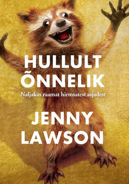 Jenny Lawson - Hullult õnnelik