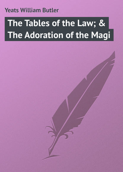 The Tables of the Law; & The Adoration of the Magi (William Butler Yeats). 