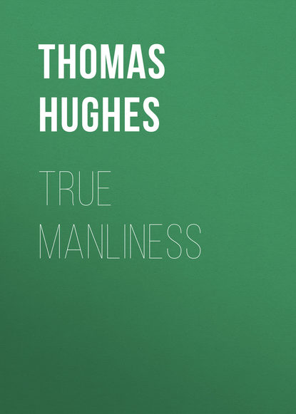 Hughes Thomas — True Manliness