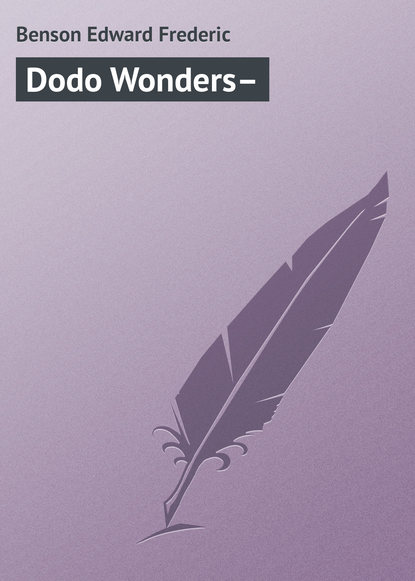 Dodo Wonders– Эдвард Бенсон