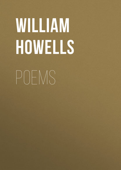 Howells William Dean — Poems