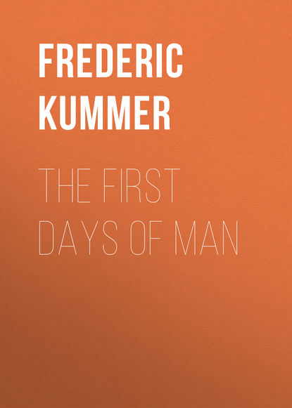 Kummer Frederic Arnold — The First Days of Man