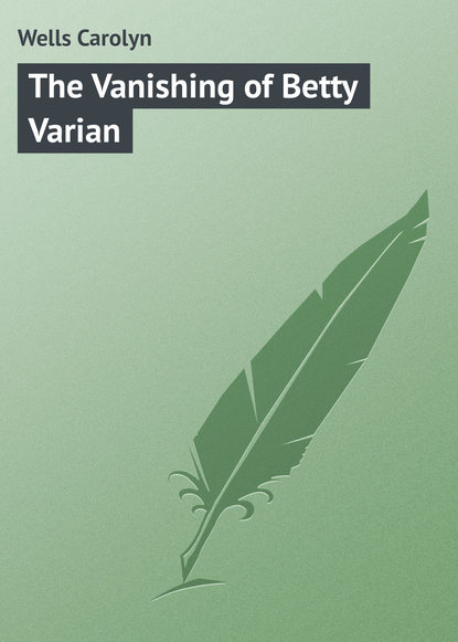 Wells Carolyn — The Vanishing of Betty Varian