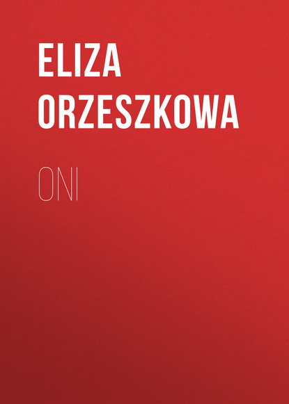 Eliza Orzeszkowa — Oni