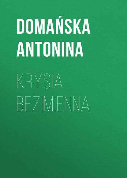 Domańska Antonina — Krysia bezimienna