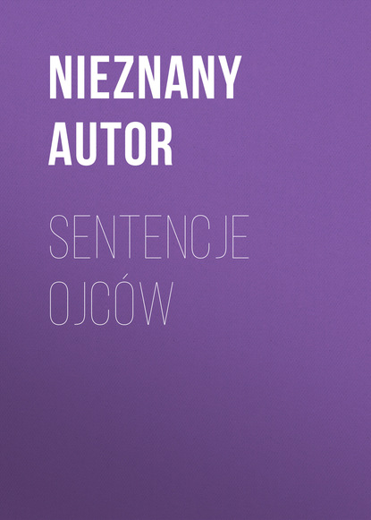 nieznany Autor — Sentencje ojc?w