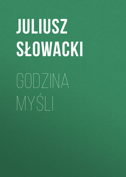Juliusz Słowacki — Godzina myśli