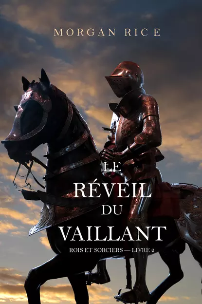 Обложка книги Le Réveil Du Vaillant, Морган Райс