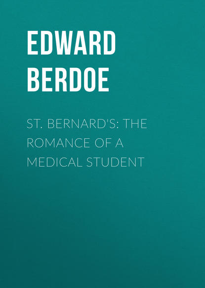 St. Bernard s: The Romance of a Medical Student