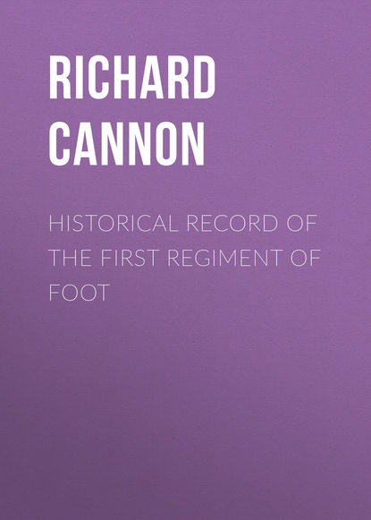 Historical Record of the First Regiment of Foot (Cannon Richard). 