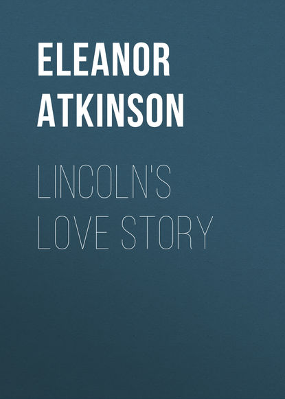 Lincoln's Love Story (Atkinson Eleanor). 