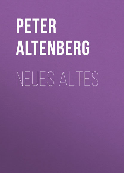 Peter Altenberg — Neues Altes