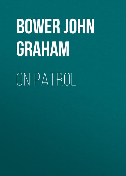 Bower John Graham — On Patrol