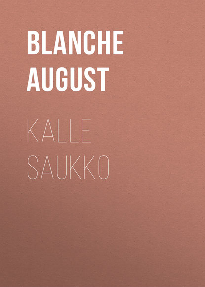 Kalle Saukko (Blanche August). 