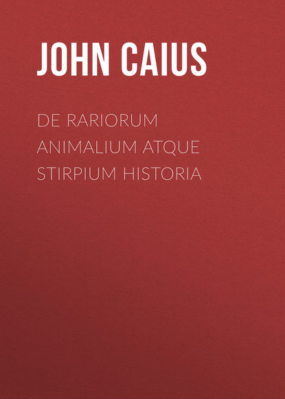 De Rariorum Animalium atque Stirpium Historia (Caius John). 