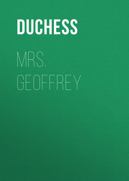 Mrs. Geoffrey (Duchess). 