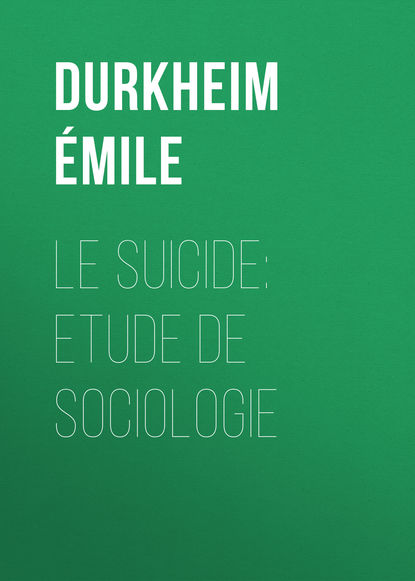 Le Suicide: Etude de Sociologie