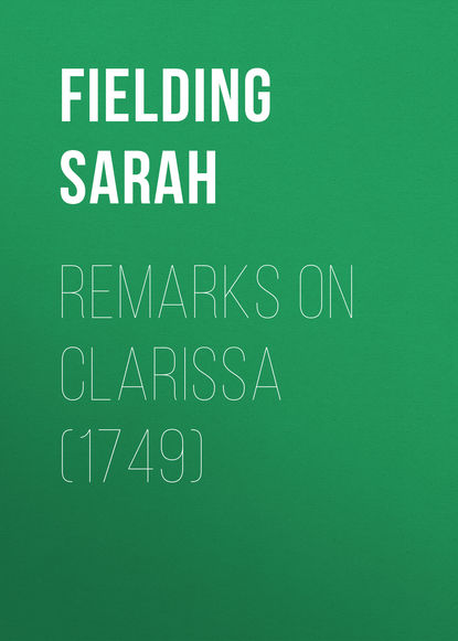 Remarks on Clarissa (1749) (Fielding Sarah). 