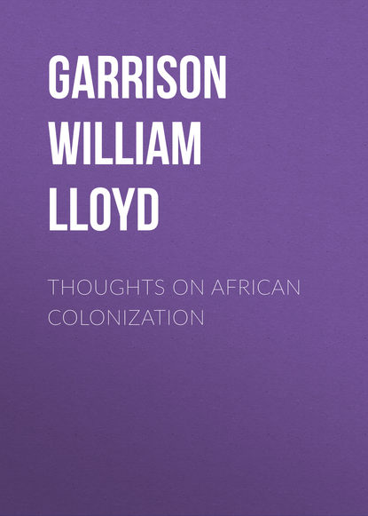 Thoughts on African Colonization (Garrison William Lloyd). 