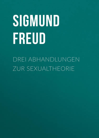 Зигмунд Фрейд — Drei Abhandlungen zur Sexualtheorie