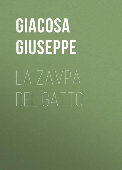 Giacosa Giuseppe — La zampa del gatto