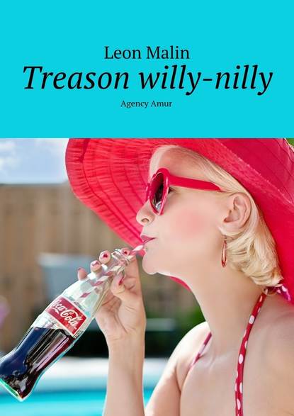 Treason willy-nilly. AgencyAmur