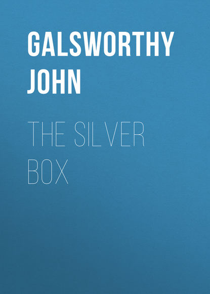 Джон Голсуорси — The Silver Box