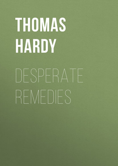 Томас Харди — Desperate Remedies