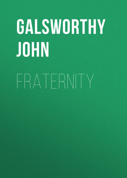 Джон Голсуорси — Fraternity
