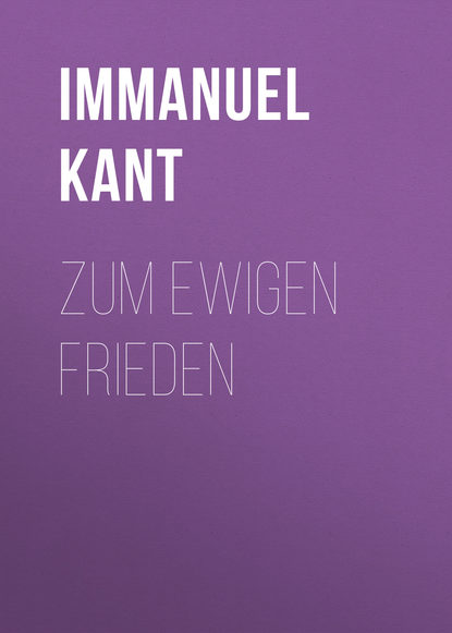 Иммануил Кант — Zum ewigen Frieden