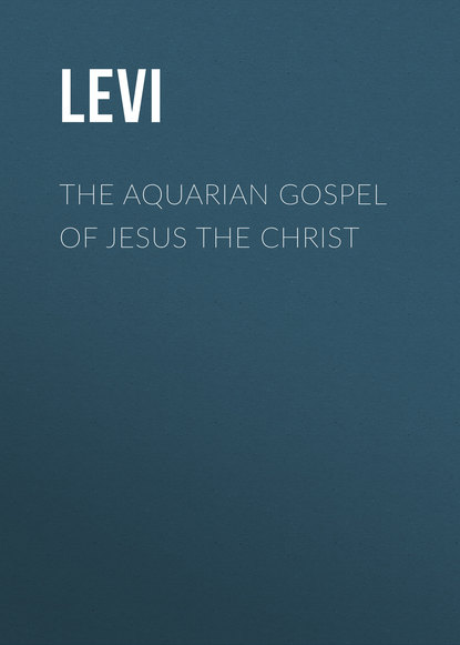 The Aquarian Gospel of Jesus the Christ (Levi). 