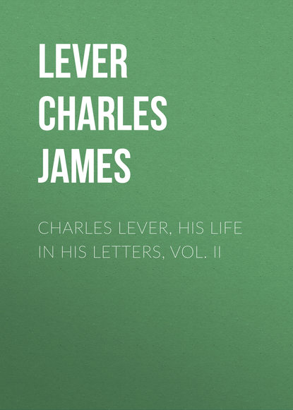 Charles Lever, His Life in His Letters, Vol. II