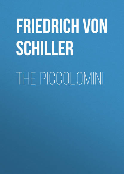 Фридрих Шиллер — The Piccolomini