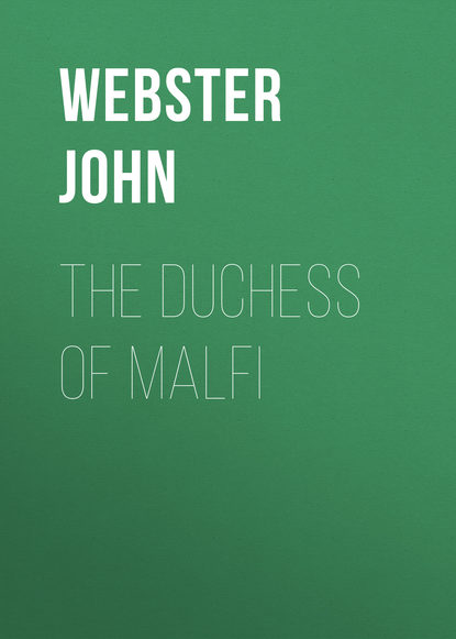 Webster John — The Duchess of Malfi